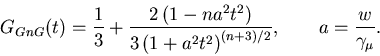 \begin{displaymath}G_{GnG}(t)=\frac 13+\frac{2\left( 1-na^2t^2\right) }{3\left( 1+a^2t^2\right)
^{(n+3)/2}},\qquad a=\frac w{\gamma _\mu }.
\end{displaymath}