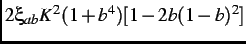 $ 2\xi_{ab}K^2(1+b^4)[1-2b(1-b)^2]$