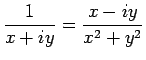 ${\displaystyle {1 \over x + i y} = {x - i y \over x^2 + y^2} }$