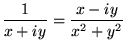 ${\displaystyle {1 \over x + i y} = {x - i y \over x^2 + y^2} }$