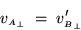 \begin{displaymath}v_{{\scriptscriptstyle A}_\perp} \; = \;
v'_{{\scriptscriptstyle B}_\perp}
\end{displaymath}