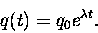 \begin{displaymath}q(t) = q_0 e^{\lambda t} . \end{displaymath}