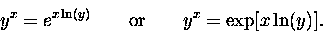\begin{displaymath}y^x = e^{x \ln(y)} \qquad \hbox{\rm or} \qquad
y^x = \exp[x \ln(y)].
\end{displaymath}