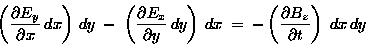 \begin{displaymath}\left( \DbyD{E_y}{x} \, dx \right) \, dy
\; - \; \left( \Db . . . 
 . . . ht) \, dx
\; = \; - \left( \DbyD{B_z}{t} \right) \; dx \, dy \end{displaymath}