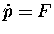 $\dot{p} = F$