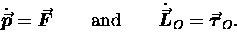 \begin{displaymath}\dot{\mbox{\boldmath $\vec{p}$\unboldmath }} =
\mbox{\boldm . . . 
 . . . oldmath }}_O =
\mbox{\boldmath $\vec{\tau}$\unboldmath }_O . \end{displaymath}