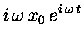 $\displaystyle i \, \omega \, x_0 \, e^{i \, \omega \, t}$