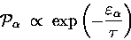 \begin{displaymath}{\cal P}_\alpha \; \propto \;
\exp \left( - {\varepsilon_\alpha \over \tau} \right)
\end{displaymath}