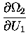 ${\displaystyle {\partial \Omega_2 \over \partial U_1} }$