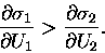 \begin{displaymath}{\partial \sigma_1 \over \partial U_1} >
{\partial \sigma_2 \over \partial U_2} .
\end{displaymath}