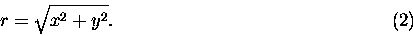 \begin{displaymath}r = \sqrt{x^2 + y^2}. \eqno{(2)} \end{displaymath}