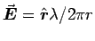 $\vec{\mbox{\boldmath$E$\unboldmath}} = \hat{\mbox{\boldmath$r$\unboldmath}} \lambda/2\pi r$