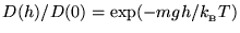 $D(h)/D(0) = \exp(-mgh/k_{_{\rm B}}T)$