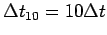 $ \Delta t_{10} = 10 \Delta t$