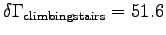 $\delta \Gamma_{\rm climbing stairs} = 51.6$