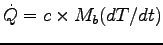 $\dot{Q} = c \times M_b (dT/dt)$