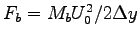 $F_b = M_b U_0^2/2\Delta y$