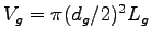 $V_g = \pi (d_g/2)^2 L_g$