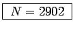 \fbox{ $N = 2902$\ }