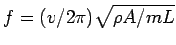 $f = (v/2\pi)\sqrt{\rho A/mL}$