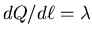 $dQ/d\ell = \lambda$