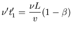 ${\displaystyle \nu' t'_1 = {\nu L \over v} (1 - \beta) }$