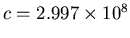 $c = 2.997 \times 10^8$