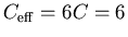 $C_{\rm eff} = 6 C = 6$